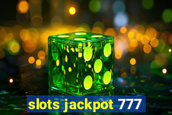 slots jackpot 777