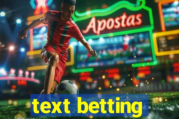 text betting