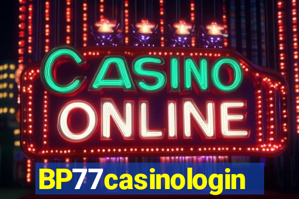 BP77casinologin