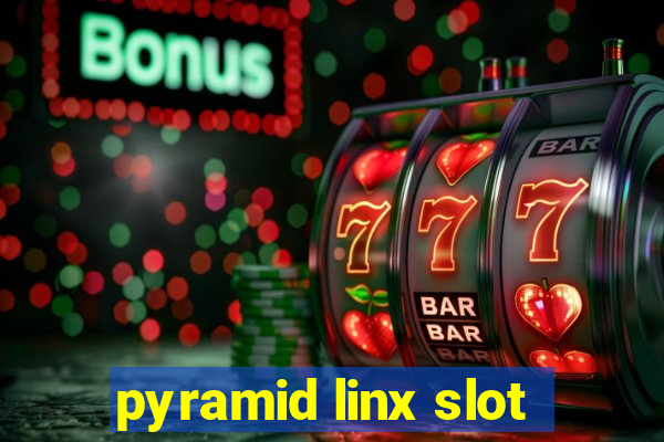 pyramid linx slot