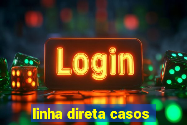 linha direta casos