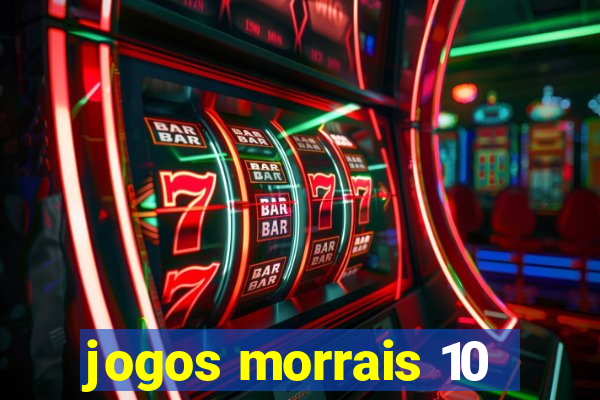 jogos morrais 10