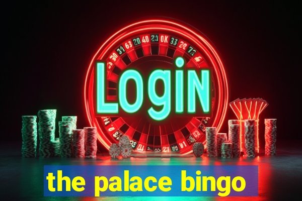 the palace bingo