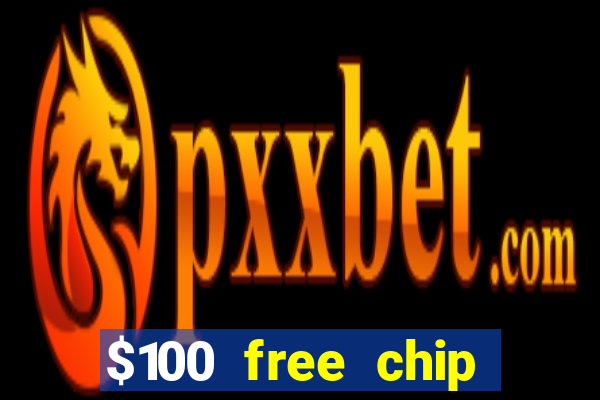 $100 free chip casino captain jack