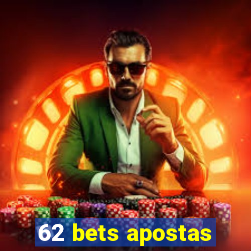 62 bets apostas