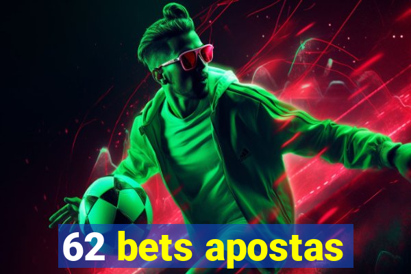 62 bets apostas