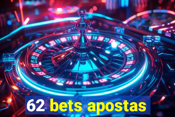 62 bets apostas