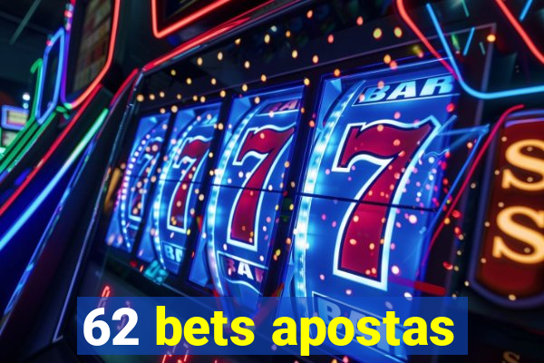 62 bets apostas