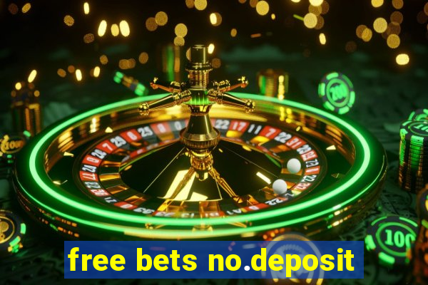 free bets no.deposit