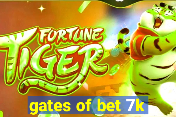 gates of bet 7k