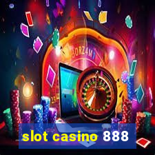 slot casino 888