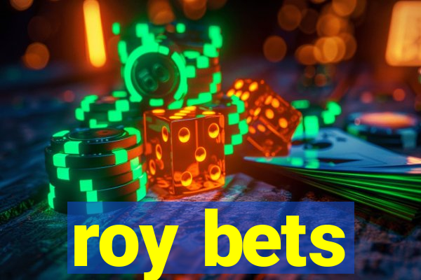 roy bets