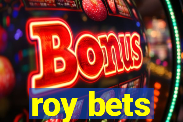 roy bets