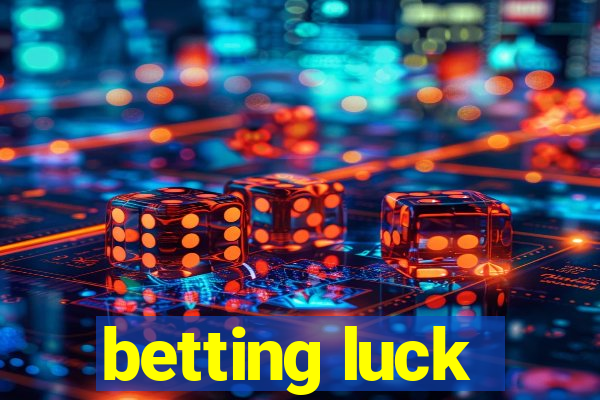 betting luck