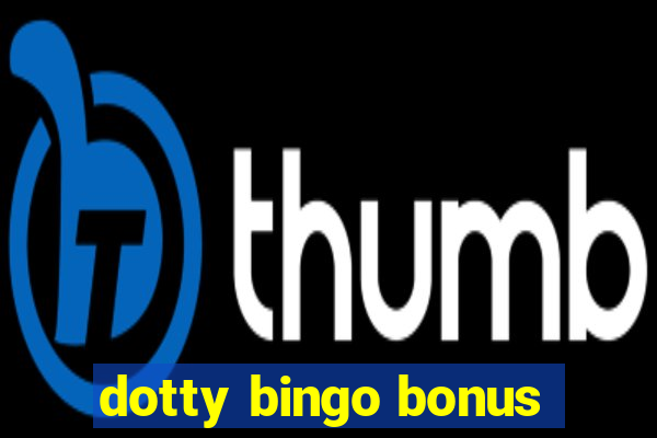 dotty bingo bonus