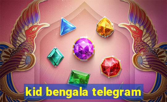 kid bengala telegram