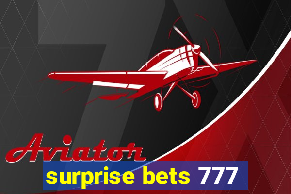 surprise bets 777