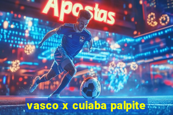 vasco x cuiaba palpite