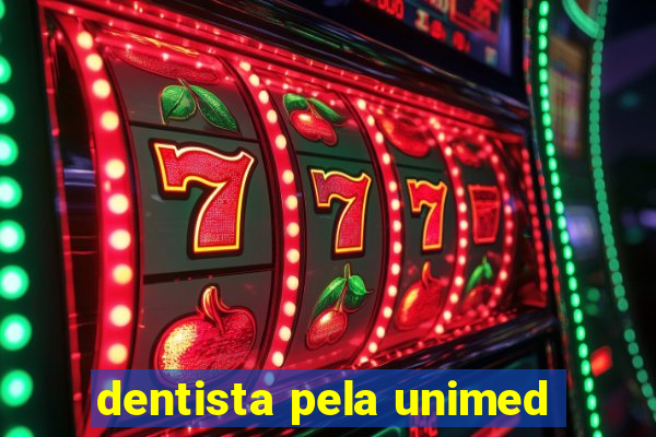 dentista pela unimed