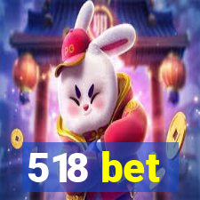 518 bet