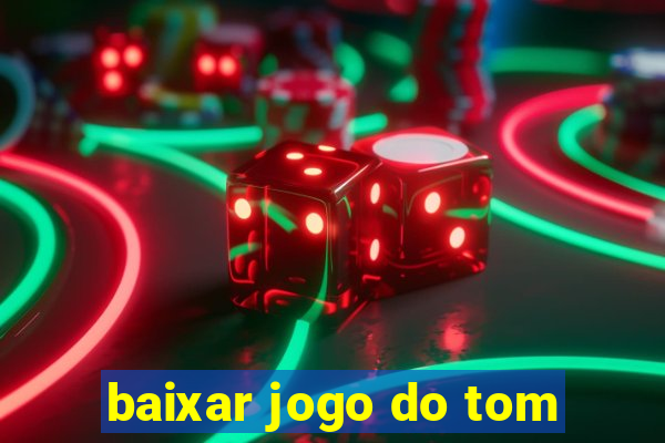 baixar jogo do tom