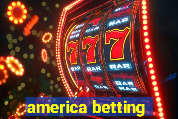 america betting