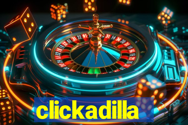 clickadilla