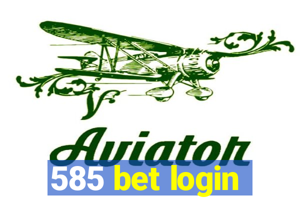 585 bet login