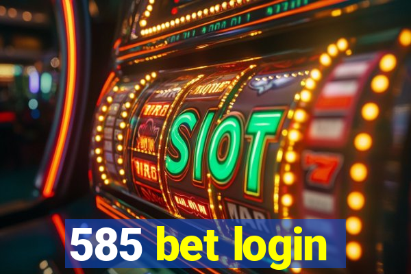 585 bet login