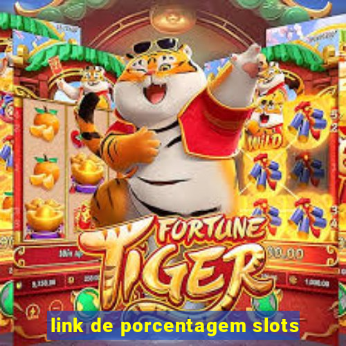 link de porcentagem slots