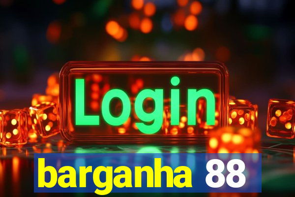 barganha 88