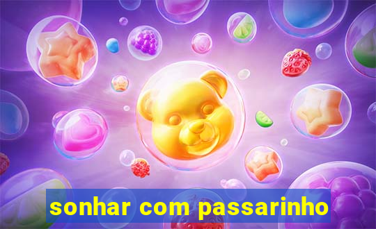 sonhar com passarinho