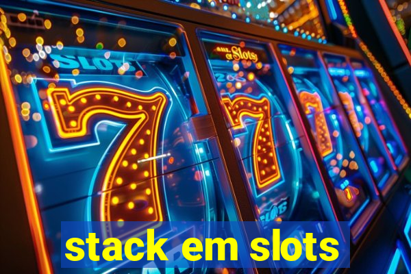 stack em slots