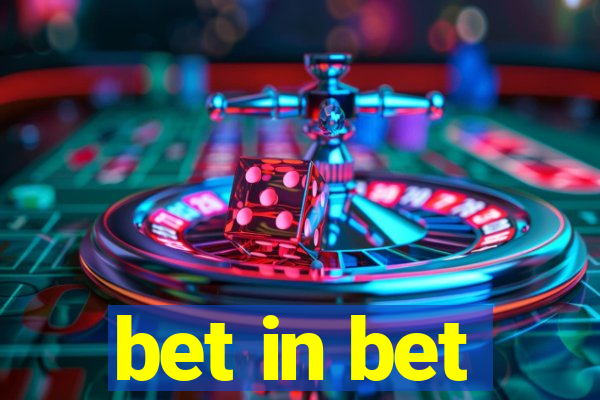 bet in bet