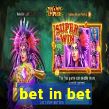 bet in bet