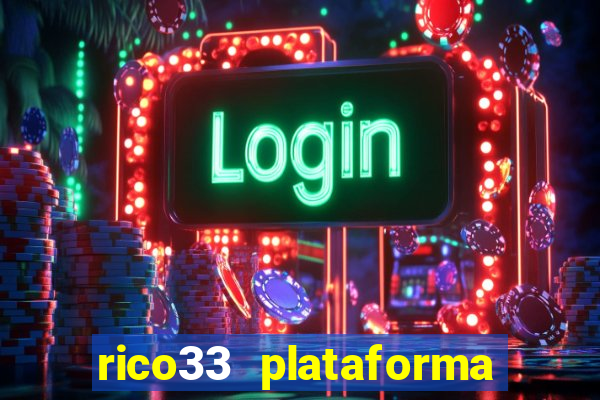 rico33 plataforma de jogos