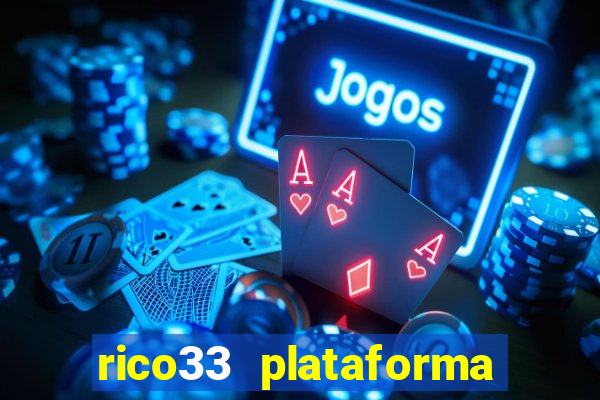 rico33 plataforma de jogos