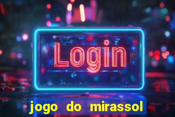 jogo do mirassol ao vivo