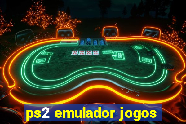 ps2 emulador jogos