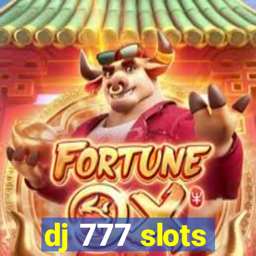 dj 777 slots