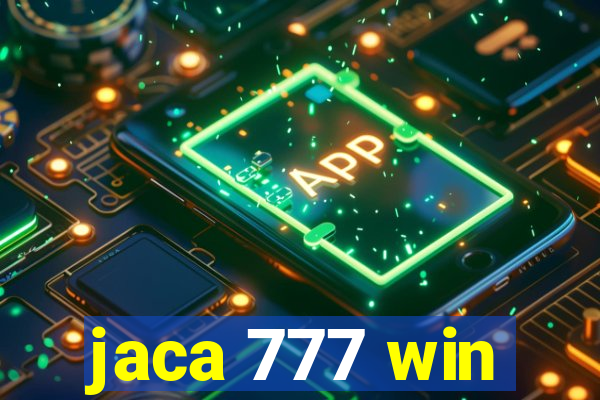 jaca 777 win