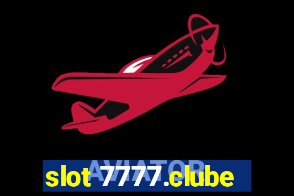 slot 7777.clube