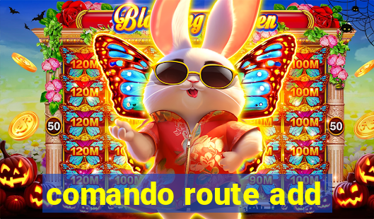 comando route add