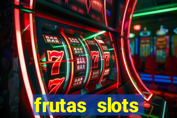 frutas slots dinheiro real