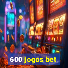 600 jogos bet