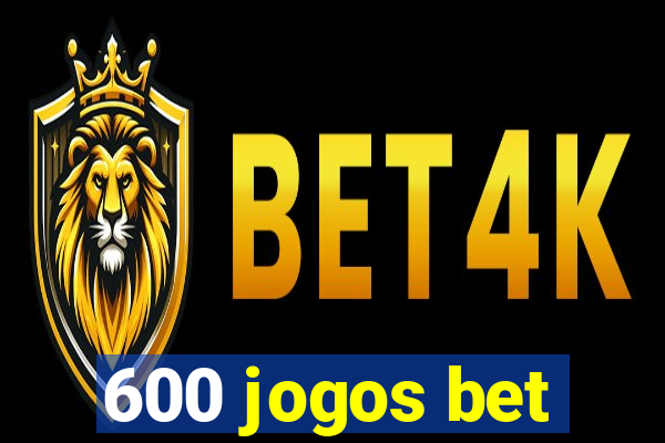 600 jogos bet