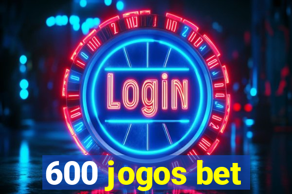 600 jogos bet