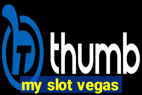 my slot vegas