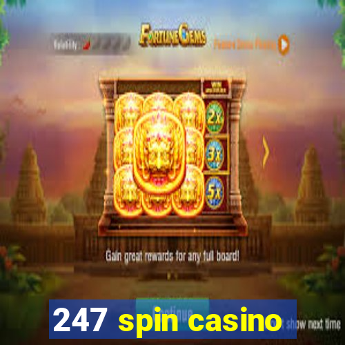 247 spin casino