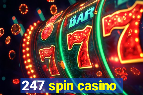 247 spin casino